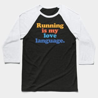 Runner Marathoner Running is my Love Language Half Marathon Baseball T-Shirt